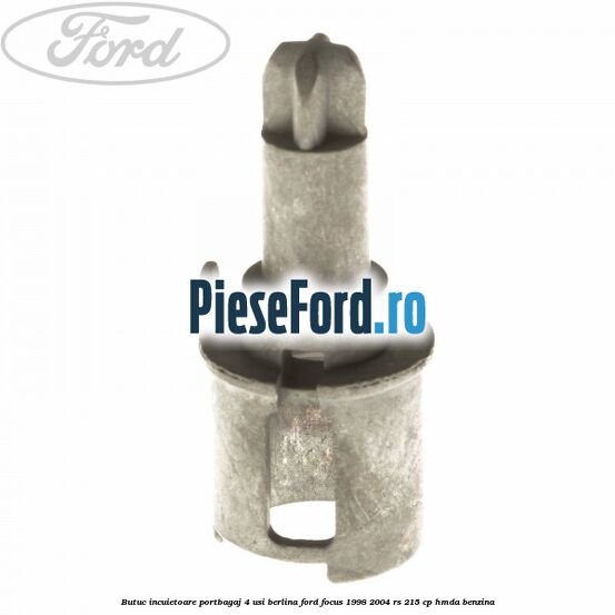 Butuc incuietoare portbagaj, 4 usi berlina Ford Focus 1998-2004 RS 215 cp HMDA benzina