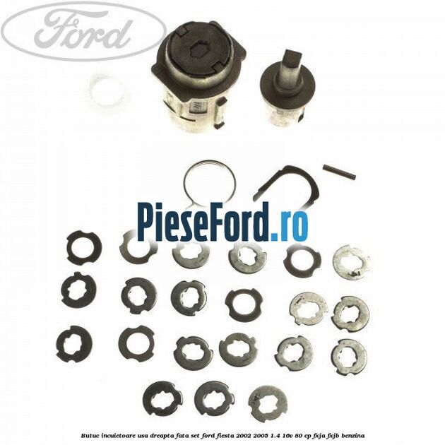 Butuc incuietoare usa dreapta fata set Ford Fiesta 2002-2005 1.4 16V 80 cp FXJA, FXJB benzina