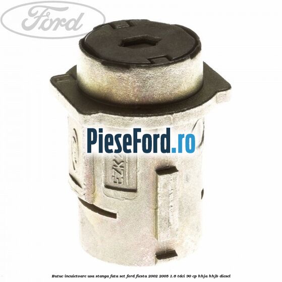 Butuc incuietoare usa stanga fata set Ford Fiesta 2002-2005 1.6 TDCi 90 cp HHJA, HHJB diesel