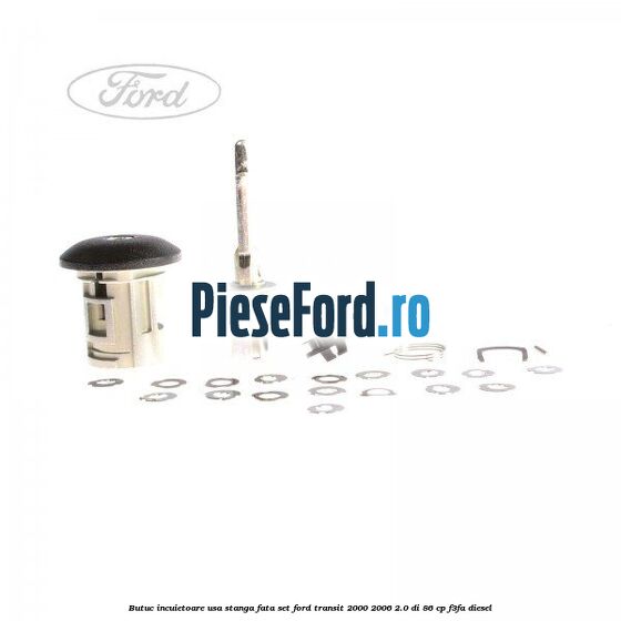 Butuc incuietoare usa stanga fata set Ford Transit 2000-2006 2.0 DI 86 cp Butuc incuietoare usa stanga fata set Ford Transit 2000-2006 2.0 DI 86 cp F3FA diesel