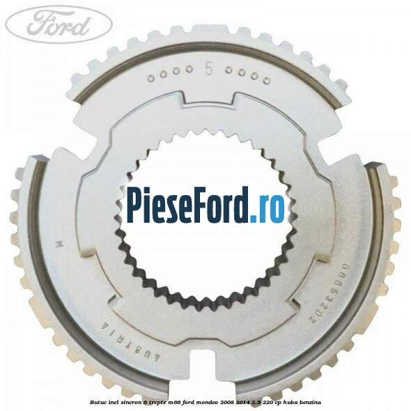 Butuc inel sincron 6 trepte M66 Ford Mondeo 2008-2014 2.5 220 cp Butuc inel sincron 6 trepte M66 Ford Mondeo 2008-2014 2.5 220 cp HUBA benzina