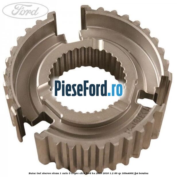 Butuc inel sincron viteza 1 cutie 5 trepte C514 Ford Ka 2009-2016 1.2 69 cp 169A4000, FP4 benzina