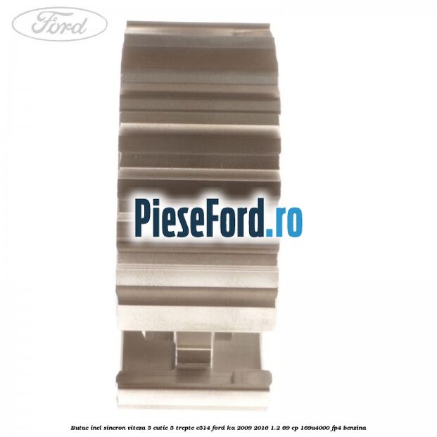 Butuc inel sincron viteza 5 cutie 5 trepte C514 Ford Ka 2009-2016 1.2 69 cp 169A4000, FP4 benzina