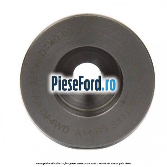 Butuc pinion distributie Ford Focus Active 2019-2023 2.0 EcoBlue 150 cp YLDA diesel