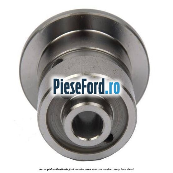 Butuc pinion distributie Ford Mondeo 2019-2023 2.0 EcoBlue 120 cp BCCD diesel