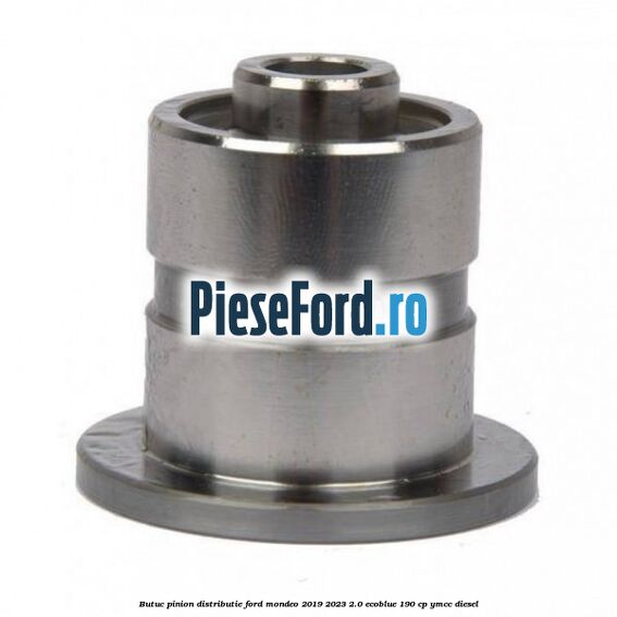 Butuc pinion distributie Ford Mondeo 2019-2023 2.0 EcoBlue 190 cp YMCC diesel
