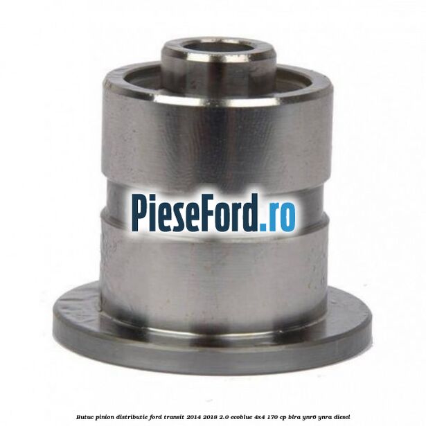 Butuc pinion distributie Ford Transit 2014-2018 2.0 EcoBlue 4x4 170 cp BLRA, YNR6, YNRA diesel