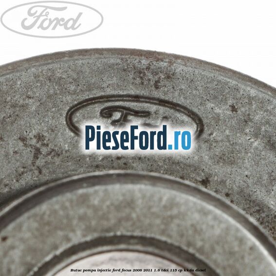 Butuc pompa injectie Ford Focus 2008-2011 1.8 TDCi 115 cp Butuc pompa injectie Ford Focus 2008-2011 1.8 TDCi 115 cp KKDA diesel