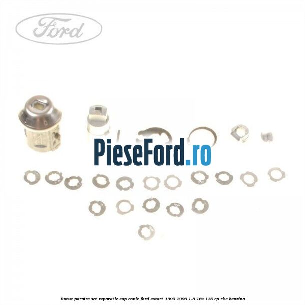 Butuc pornire set reparatie cap conic Ford Escort 1995-1998 1.8 16V 115 cp RKC benzina
