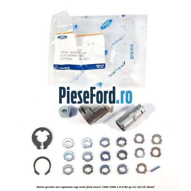 Butuc pornire set reparatie cap conic Ford Escort 1995-1998 1.8 D 60 cp RTE, RTF, RTH diesel