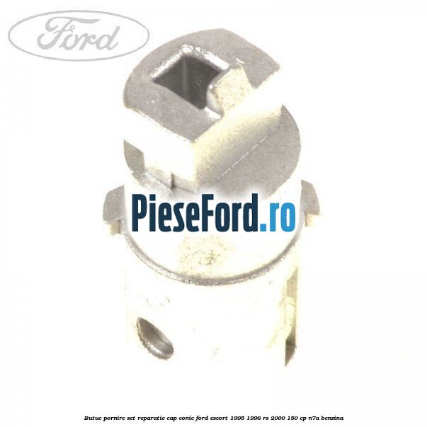 Butuc pornire set reparatie cap conic Ford Escort 1995-1998 RS 2000 150 cp N7A benzina
