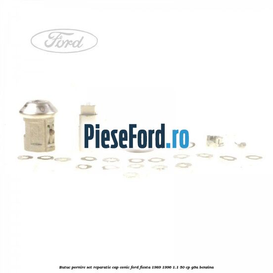 Butuc pornire set reparatie cap conic Ford Fiesta 1989-1996 1.1 50 cp G6A benzina
