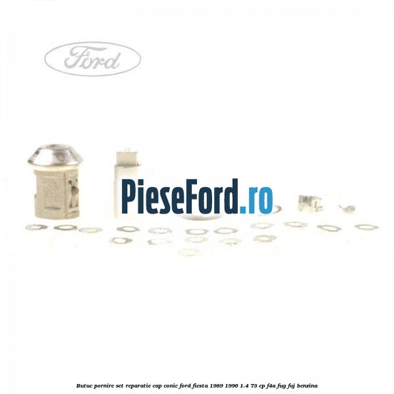 Butuc pornire set reparatie cap conic Ford Fiesta 1989-1996 1.4 73 cp F4A, FUG, FUJ benzina