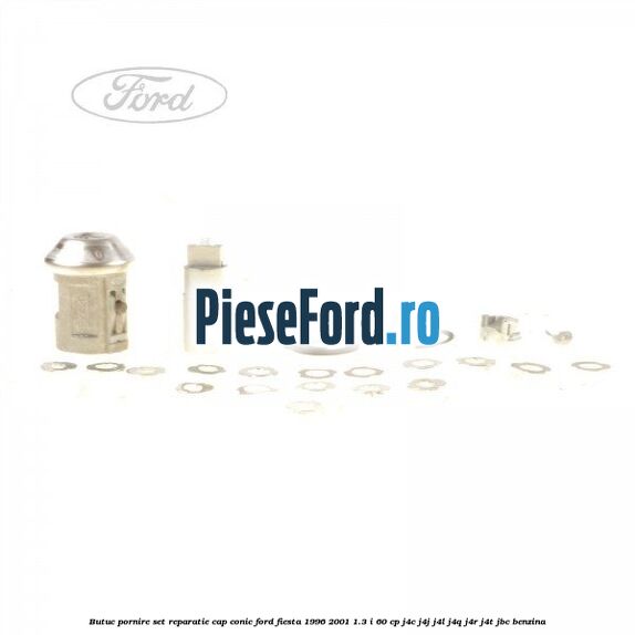 Butuc pornire set reparatie cap conic Ford Fiesta 1996-2001 1.3 i 60 cp J4C, J4J, J4L, J4Q, J4R, J4T, JBC benzina