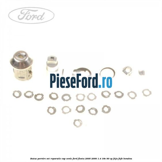 Butuc pornire set reparatie cap conic Ford Fiesta 2005-2008 1.4 16V 80 cp Butuc pornire set reparatie cap conic Ford Fiesta 2005-2008 1.4 16V 80 cp FXJA, FXJB benzina