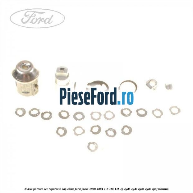 Butuc pornire set reparatie cap conic Ford Focus 1998-2004 1.8 16V 115 cp EYDB, EYDC, EYDD, EYDE, EYDF benzina