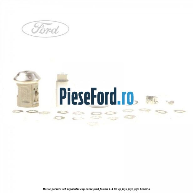 Butuc pornire set reparatie cap conic Ford Fusion 1.4 80 cp FXJA, FXJB, FXJC benzina