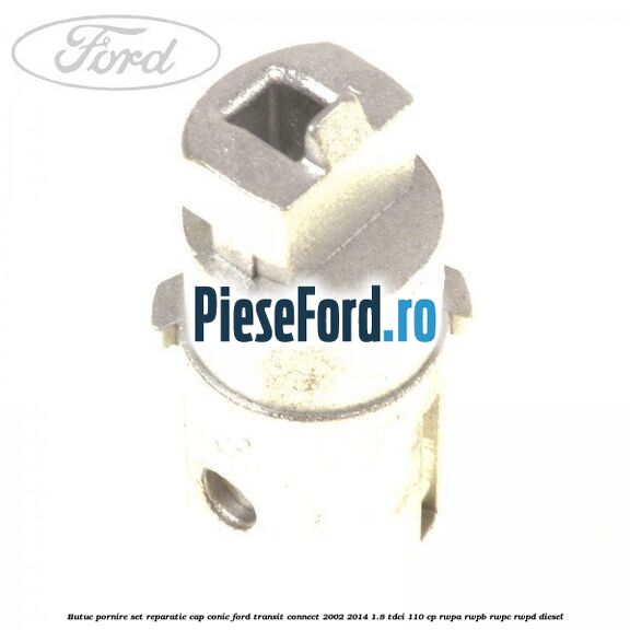 Butuc pornire set reparatie cap conic Ford Transit Connect 2002-2014 1.8 TDCi 110 cp RWPA, RWPB, RWPC, RWPD diesel