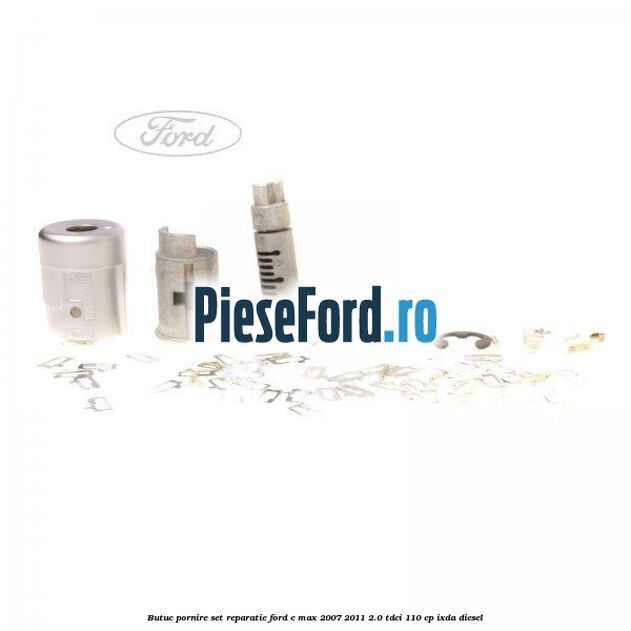 Butuc pornire, set reparatie Ford C-Max 2007-2011 2.0 TDCi 110 cp IXDA diesel
