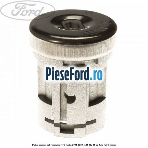 Butuc pornire set reparatie Ford Fiesta 2005-2008 1.25 16V 75 cp FUJA, FUJB benzina