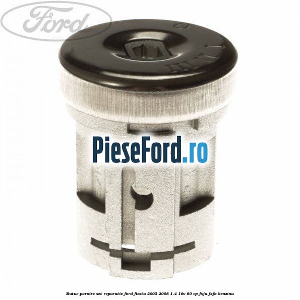 Butuc pornire set reparatie Ford Fiesta 2005-2008 1.4 16V 80 cp FXJA, FXJB benzina