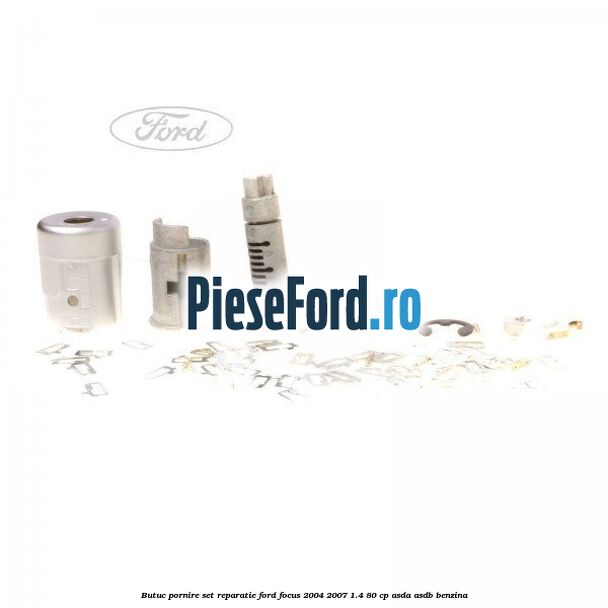 Butuc pornire, set reparatie Ford Focus 2004-2007 1.4 80 cp ASDA, ASDB benzina