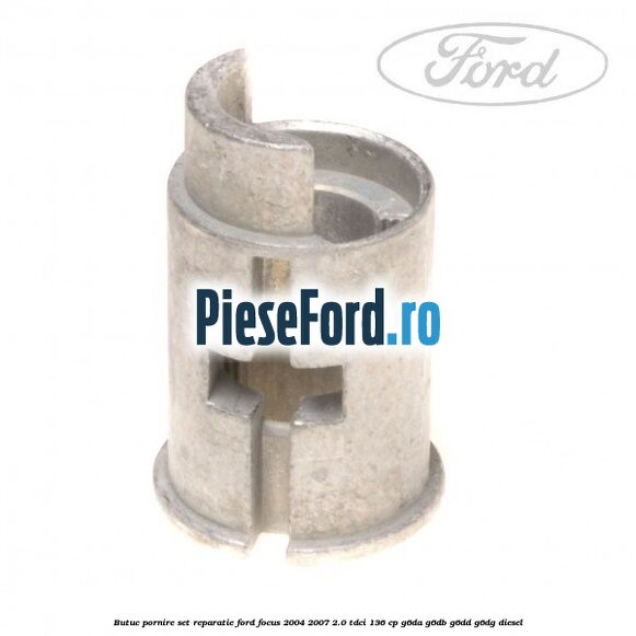 Butuc pornire, set reparatie Ford Focus 2004-2007 2.0 TDCi 136 cp G6DA, G6DB, G6DD, G6DG diesel