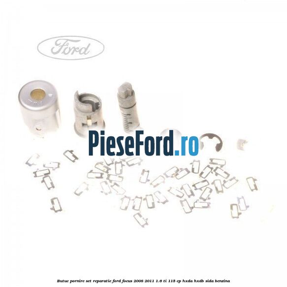 Butuc pornire, set reparatie Ford Focus 2008-2011 1.6 Ti 115 cp Butuc pornire, set reparatie Ford Focus 2008-2011 1.6 Ti 115 cp HXDA, HXDB, SIDA benzina