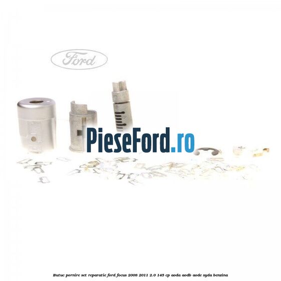 Butuc pornire, set reparatie Ford Focus 2008-2011 2.0 145 cp AODA, AODB, AODE, SYDA benzina