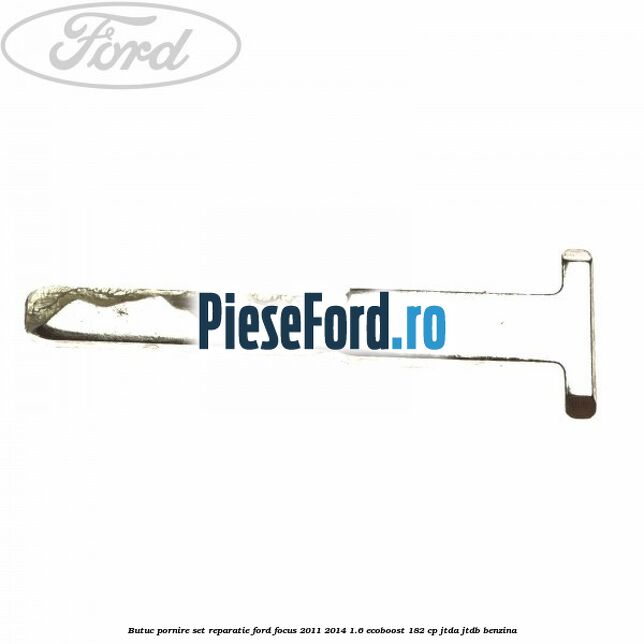 Butuc pornire set reparatie Ford Focus 2011-2014 1.6 EcoBoost 182 cp JTDA, JTDB benzina