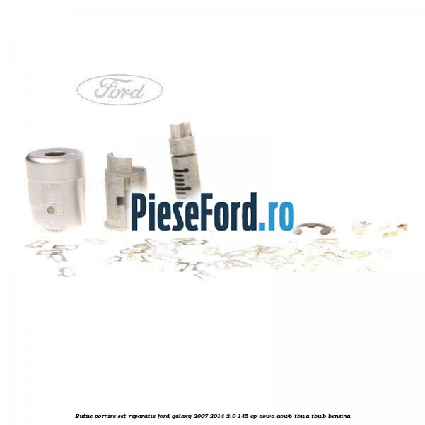 Butuc pornire, set reparatie Ford Galaxy 2007-2014 2.0 145 cp AOWA, AOWB, TBWA, TBWB benzina