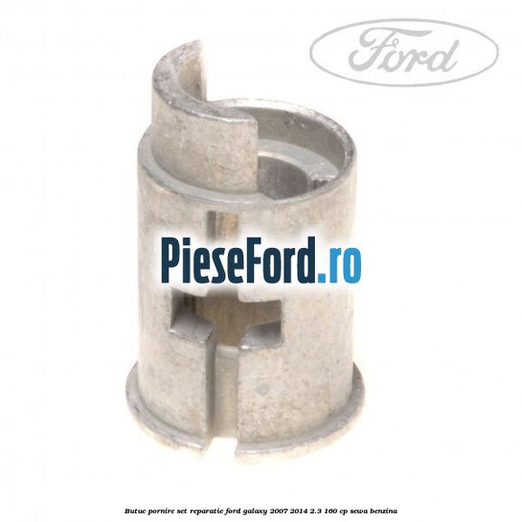 Butuc pornire, set reparatie Ford Galaxy 2007-2014 2.3 160 cp SEWA benzina