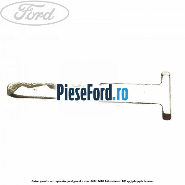 Butuc pornire set reparatie Ford Grand C-Max 2011-2015 1.6 EcoBoost 150 cp JQDA, JQDB benzina