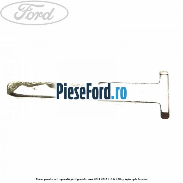 Butuc pornire set reparatie Ford Grand C-Max 2011-2015 1.6 Ti 105 cp IQDA, IQDB benzina