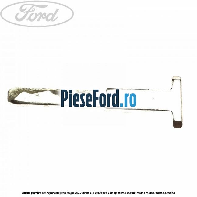 Butuc pornire set reparatie Ford Kuga 2013-2016 1.5 EcoBoost 150 cp M8MA, M8MB, M8MC, M8MD, M8ME benzina