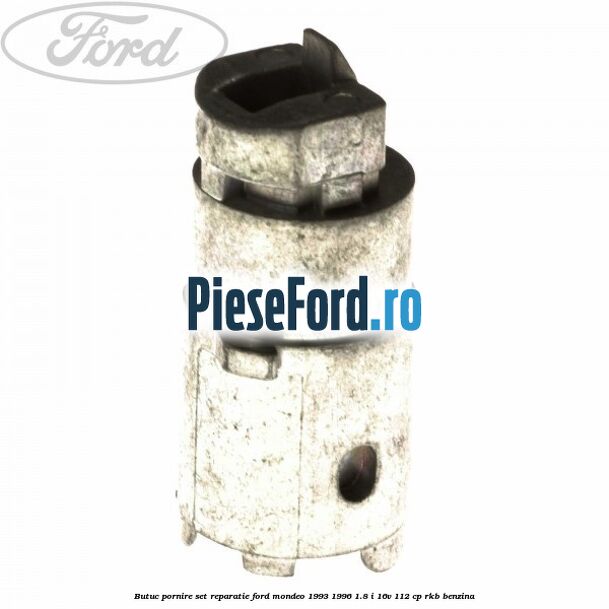Butuc pornire set reparatie Ford Mondeo 1993-1996 1.8 i 16V 112 cp RKB benzina