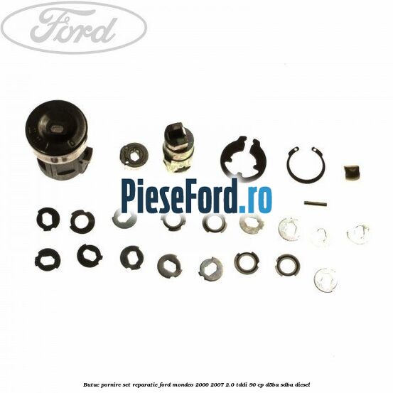Butuc pornire set reparatie Ford Mondeo 2000-2007 2.0 TDDI 90 cp D5BA, SDBA diesel