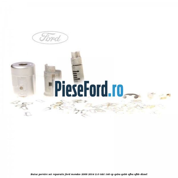 Butuc pornire, set reparatie Ford Mondeo 2008-2014 2.0 TDCi 140 cp QXBA, QXBB, UFBA, UFBB diesel