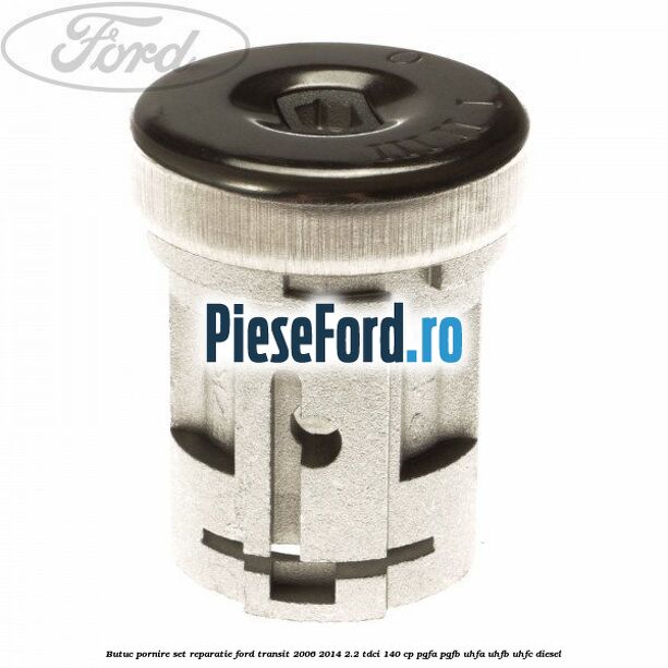 Butuc pornire set reparatie Ford Transit 2006-2014 2.2 TDCi 140 cp PGFA, PGFB, UHFA, UHFB, UHFC diesel