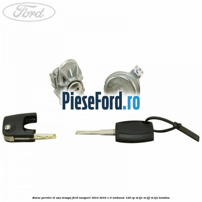 Butuc pornire si usa stanga Ford EcoSport 2013-2018 1.0 EcoBoost 125 cp M1JC, M1JJ, M1JU benzina
