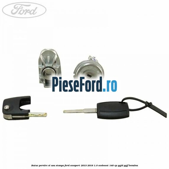 Butuc pornire si usa stanga Ford EcoSport 2013-2018 1.0 EcoBoost 140 cp YYJD, YYJF benzina