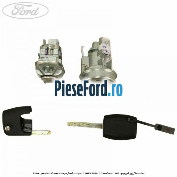 Butuc pornire si usa stanga Ford EcoSport 2013-2018 1.0 EcoBoost 140 cp YYJD, YYJF benzina