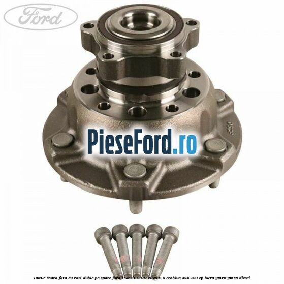 Butuc roata fata cu roti duble pe spate Ford Transit 2019-2023 2.0 EcoBlue 4x4 130 cp BKRA, YMR6, YMRA diesel