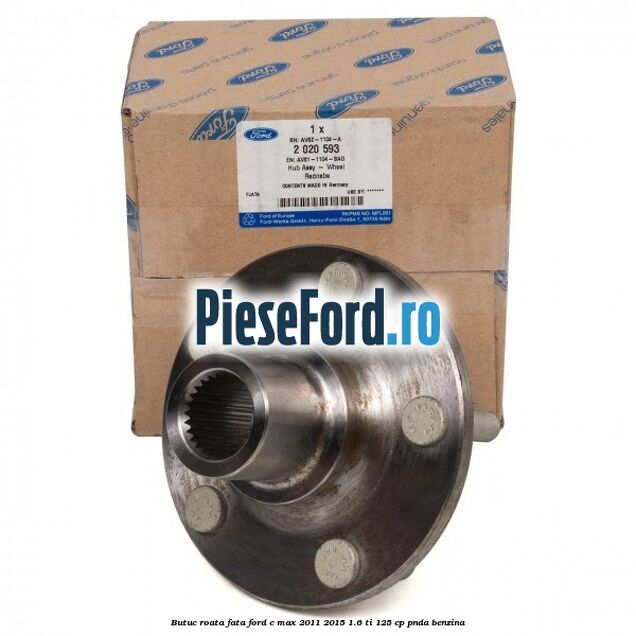 Butuc roata fata Ford C-Max 2011-2015 1.6 Ti 125 cp PNDA benzina