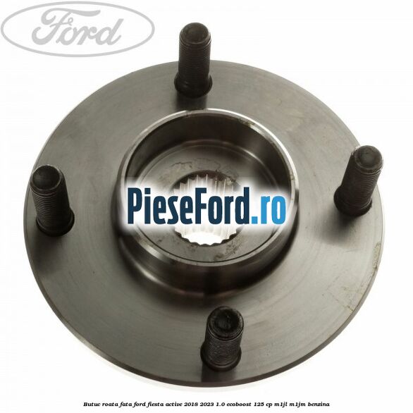 Butuc roata fata Ford Fiesta Active 2018-2023 1.0 EcoBoost 125 cp M1JL, M1JM benzina