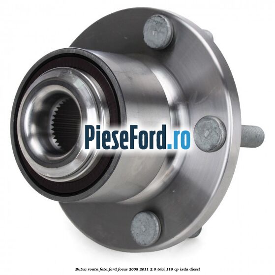 Butuc roata fata Ford Focus 2008-2011 2.0 TDCi 110 cp IXDA diesel