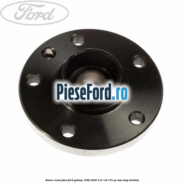 Butuc roata fata Ford Galaxy 1995-2000 2.8 i V6 174 cp AAA, AMY benzina
