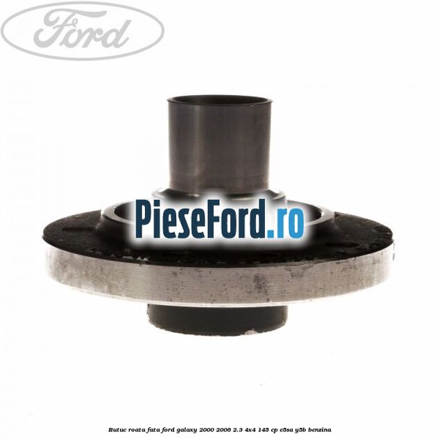 Butuc roata fata Ford Galaxy 2000-2006 2.3 4x4 145 cp E5SA, Y5B benzina