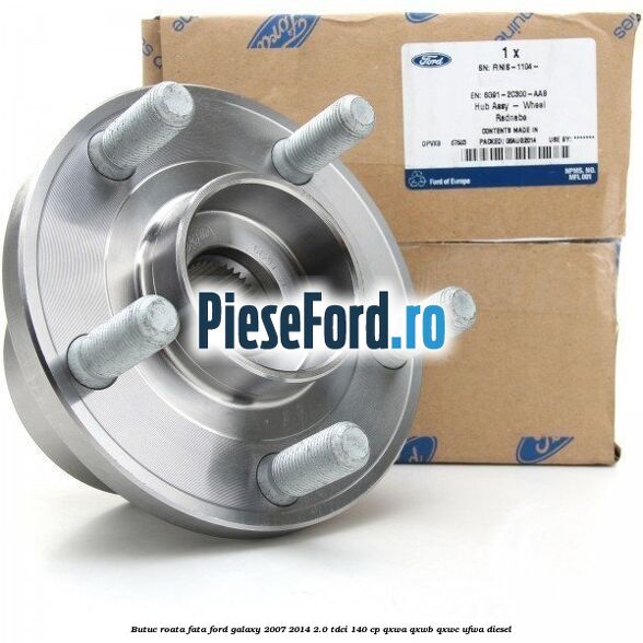 Butuc roata fata Ford Galaxy 2007-2014 2.0 TDCi 140 cp Butuc roata fata Ford Galaxy 2007-2014 2.0 TDCi 140 cp QXWA, QXWB, QXWC, UFWA diesel