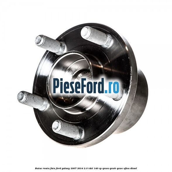 Butuc roata fata Ford Galaxy 2007-2014 2.0 TDCi 140 cp Butuc roata fata Ford Galaxy 2007-2014 2.0 TDCi 140 cp QXWA, QXWB, QXWC, UFWA diesel